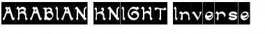Download ARABIAN KNIGHT-Inverse Font Download ARABIAN KNIGHT-Inverse Font