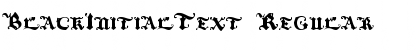 Download BlackInitialText Font Download BlackInitialText Font