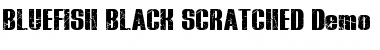 Download BLUEFISH SCRATCHED Demo Font Download BLUEFISH SCRATCHED Demo Font
