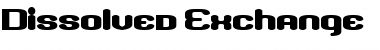 Download Dissolved Exchange Font Download Dissolved Exchange Font