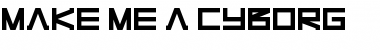 Download Make Me A Cyborg Font Download Make Me A Cyborg Font