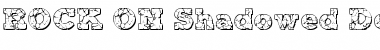 Download ROCK-ON Shadowed Demo Font Download ROCK-ON Shadowed Demo Font
