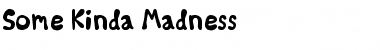 Download Some Kinda Madness Font Download Some Kinda Madness Font