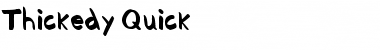 Download Thickedy Quick Font Download Thickedy Quick Font