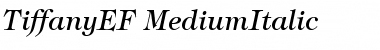 Download TiffanyEF-MediumItalic Font Download TiffanyEF-MediumItalic Font