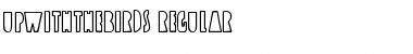 Download Up with the Birds Font Download Up with the Birds Font