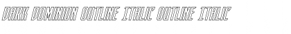 Download Dark Dominion Outline Italic Font Download Dark Dominion Outline Italic Font