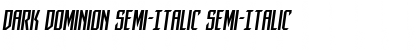 Download Dark Dominion Semi-Italic Font Download Dark Dominion Semi-Italic Font