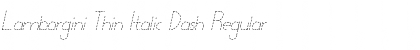 Download Lamborgini Thin Italic Dash Font Download Lamborgini Thin Italic Dash Font