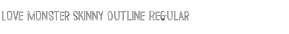 Download Love Monster Skinny Outline Font Download Love Monster Skinny Outline Font