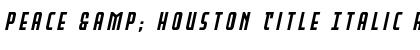 Download Peace & Houston Title Italic Font Download Peace & Houston Title Italic Font