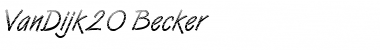 Download VanDijk20 Becker Font Download VanDijk20 Becker Font