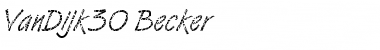 Download VanDijk30 Becker Font Download VanDijk30 Becker Font