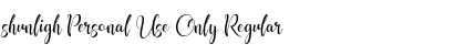 Download shunligh Personal Use Only Font Download shunligh Personal Use Only Font