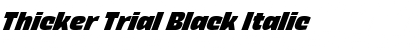 Thicker Trial Black Italic Font
