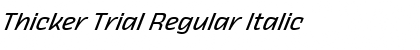 Thicker Trial Regular Italic Font