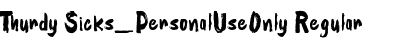 Download Thurdy Sicks_PersonalUseOnly Font Download Thurdy Sicks_PersonalUseOnly Font