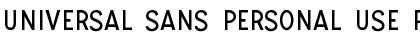 Download UNIVERSAL SANS PERSONAL USE Font Download UNIVERSAL SANS PERSONAL USE Font