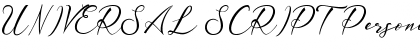 Download UNIVERSAL SCRIPT Personal Use Font Download UNIVERSAL SCRIPT Personal Use Font