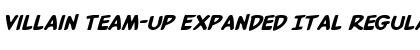 Download Villain Team-Up Expanded Ital Font Download Villain Team-Up Expanded Ital Font