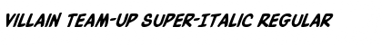 Download Villain Team-Up Super-Italic Font Download Villain Team-Up Super-Italic Font