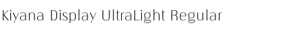 Download Kiyana Display UltraLight Font Download Kiyana Display UltraLight Font