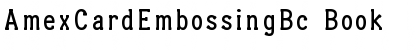 Download AmexCardEmbossingBc Font Download AmexCardEmbossingBc Font