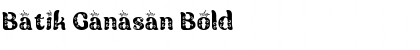 Download Batik Ganasan Font Download Batik Ganasan Font