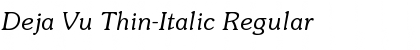 Download Deja Vu Thin-Italic Font Download Deja Vu Thin-Italic Font