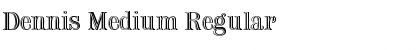 Download Dennis Medium Font Download Dennis Medium Font