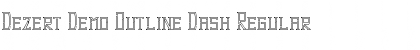 Download Dezert Demo Outline Dash Font Download Dezert Demo Outline Dash Font