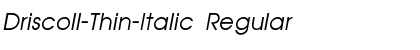 Download Driscoll-Thin-Italic Font Download Driscoll-Thin-Italic Font