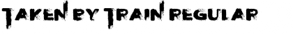 Download Taken by Train Font Download Taken by Train Font