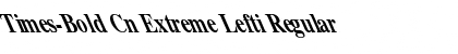 Download Times-Bold Cn Extreme Lefti Font Download Times-Bold Cn Extreme Lefti Font