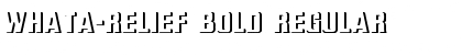 Download WhatA-Relief Bold Font Download WhatA-Relief Bold Font