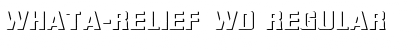 Download WhatA-Relief Wd Font Download WhatA-Relief Wd Font