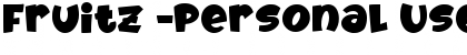 Download Fruitz -Personal Use Only- Font Download Fruitz -Personal Use Only- Font