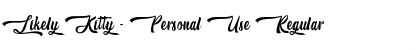 Download Likely Kitty - Personal Use Font Download Likely Kitty - Personal Use Font