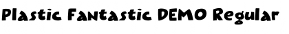 Download Plastic Fantastic DEMO Font Download Plastic Fantastic DEMO Font