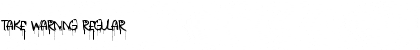 Download Take Warning Font Download Take Warning Font