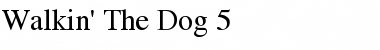 Download Walkin' The Dog 5 Font Download Walkin' The Dog 5 Font