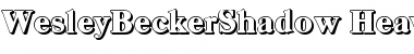 Download WesleyBeckerShadow-Heavy Font Download WesleyBeckerShadow-Heavy Font