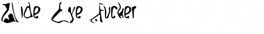 Download Wide Eye Fucker Font Download Wide Eye Fucker Font