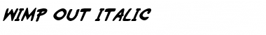 Download Wimp-Out Italic Font Download Wimp-Out Italic Font