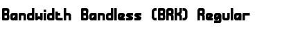 Download Bandwidth Bandless (BRK) Font Download Bandwidth Bandless (BRK) Font