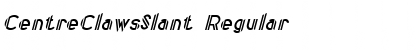 Download CentreClawsSlant Font Download CentreClawsSlant Font