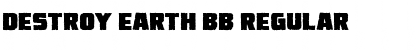 Download Destroy Earth BB Font Download Destroy Earth BB Font
