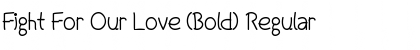 Download Fight For Our Love (Bold) Font Download Fight For Our Love (Bold) Font