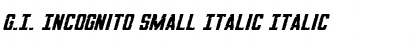 Download G.I. Incognito Small Italic Font Download G.I. Incognito Small Italic Font