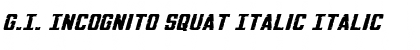 Download G.I. Incognito Squat Italic Font Download G.I. Incognito Squat Italic Font
